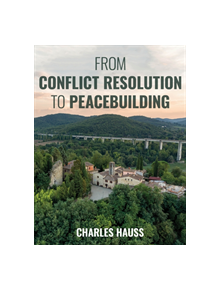 From Conflict Resolution to Peacebuilding - 9781538116302