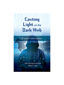 Casting Light on the Dark Web - 9781538120934