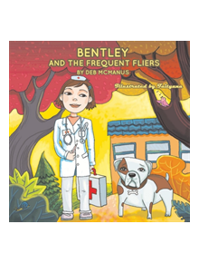 Bentley and the Frequent Fliers - 9781543939293