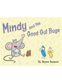 Mindy and the Good Gut Bugs - 9781543940565