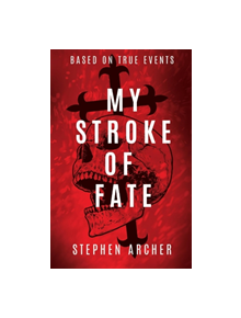 My Stroke of Fate - 9781543941807