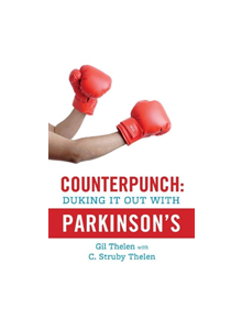 Counterpunch: Duking It Out With Parkinson's - 9781543945416