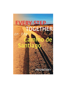 Every Step Together On the Camino De Santiago - 9781543947571