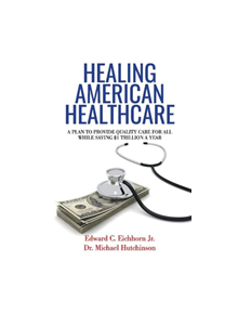 Healing American Healthcare - 9781543951950