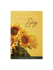 When You Pray, Say - 9781543955484