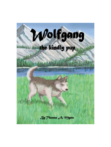 Wolfgang the Kindly Pup - 9781543956085