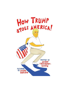 How Trump Stole America - 9781543956870