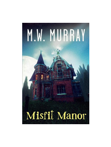 Misfit Manor - 9781543957631