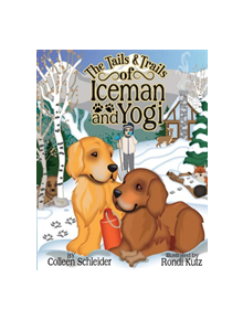 The Tails and Trails of Iceman and Yogi - 9781543958362