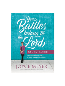 Your Battles Belong to the Lord Study Guide - 9781546026280