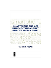 Smartphone and App Implementations that Improve Productivity - 9781547416653