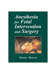 Anesthesia for Fetal Intervention & Surgery - 9781550092356