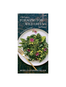 Field Guide to Foraging for Wild Greens & Flowers - 9781550176872