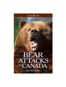 Bear Attacks in Canada - 9781551055626