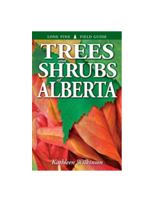 Trees and Shrubs of Alberta - 9781551058542