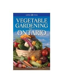 Vegetable Gardening for Ontario - 9781551058634