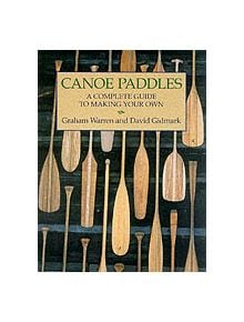 Canoe Paddles: A Complete Guide to Making Your Own - 9781552095256