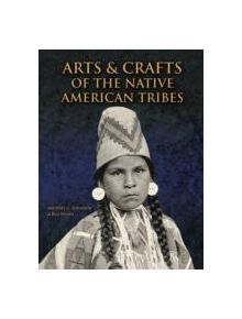 Arts and Crafts of the Native American Tribes - 9781554079025