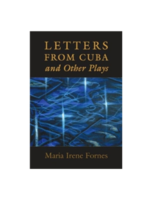 Letters from Cuba and Other Plays - 9781555540760