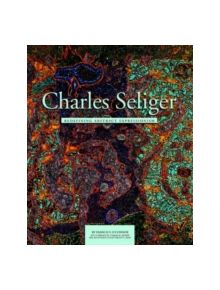 Charles Seliger: Redefining Abstract Expressionism - 9781555952327