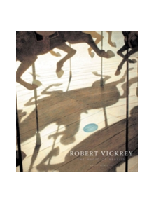 Robert Vickrey: The Magic of Realism - 9781555952921