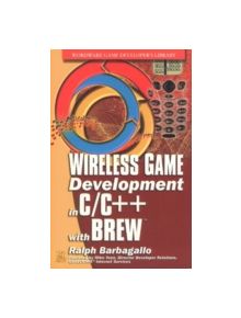 Wireless Game Development in C/C+ with "Brew" - 15806 - 9781556229053