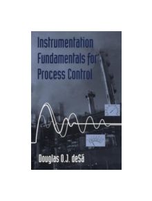 Instrumentation Fundamentals for Process Control - 9781560329015