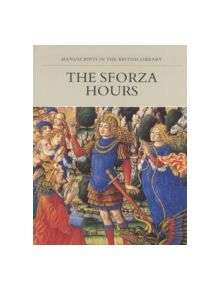 The Sforza Hours - 9781561310388