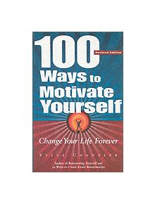 100 Ways to Motivate Yourself - 9781564145192