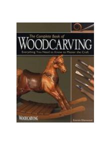 Complete Book of Woodcarving - 9781565232921