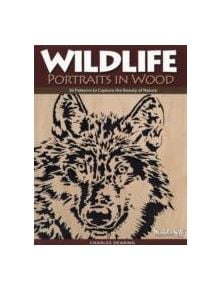 Wildlife Portraits in Wood - 9781565233386