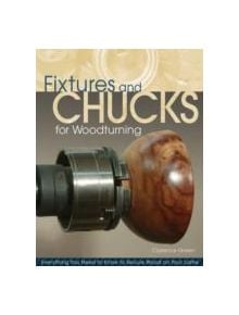 Fixtures and Chucks for Woodturning - 9781565235199