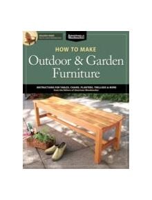 How to Make Outdoor & Garden Furniture - 9781565237650