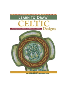 Learn to Draw Celtic Designs - 9781565238626