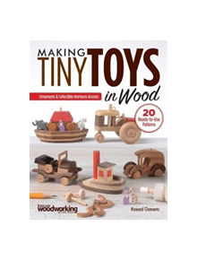 Making Tiny Toys in Wood - 9781565239159