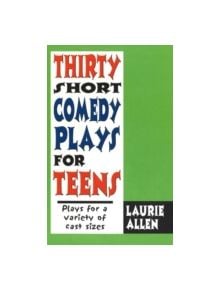 Thirty Short Comedy Plays for Teens - 9781566081436