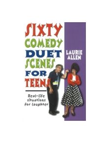 Sixty Comedy Duet Scenes for Teens - 9781566081528