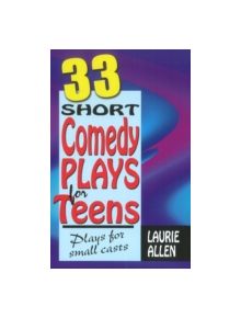 Thirty-Three Short Comedy Plays for Teens - 9781566081818