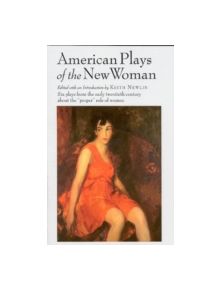 American Plays of the New Woman - 9781566632867