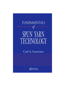 Fundamentals of Spun Yarn Technology - 9781566768214