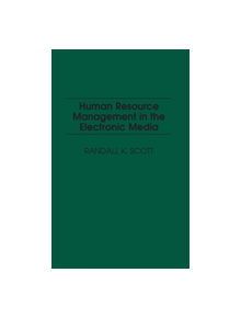 Human Resource Management in the Electronic Media - 8586 - 9781567200256