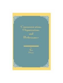 Communication, Organization, and Performance - 9781567502404