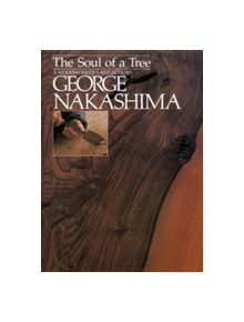 Soul Of A Tree, The: A Master Woodworkers Reflections - 9781568363950