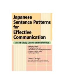 Japanese Sentence Patterns For Effective Communication: A Self-study Course And Reference - 9781568364209