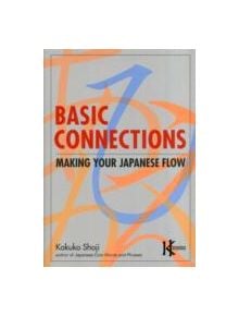 Basic Connections: Making Your Japanese Flow - 9781568364216