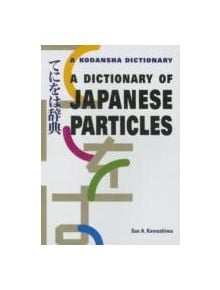 Dictionary Of Japanese Particles - 9781568365428