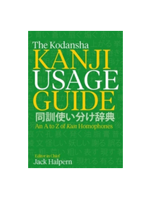 The Kodansha Kanji Usage Guide - 9781568365596