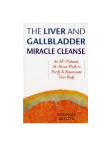 The Liver And Gallbladder Miracle Cleanse - 9781569756065