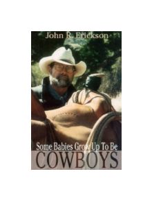 Some Babies Do Grow up to be Cowboys - 9781574411201