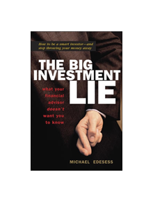 The Big Investment Lie: What Your Financial Advisor Doesnt Want You to Know - 9781576754078